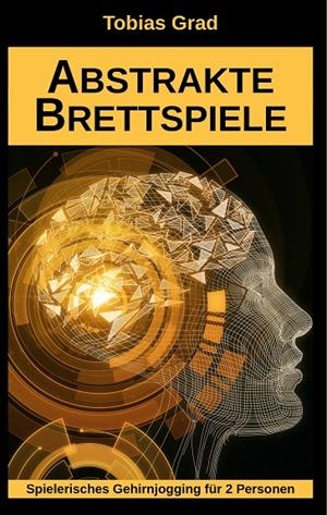 ABSTRAKTE BRETTSPIELE | 9783748183532 | GRAD, TOBIAS