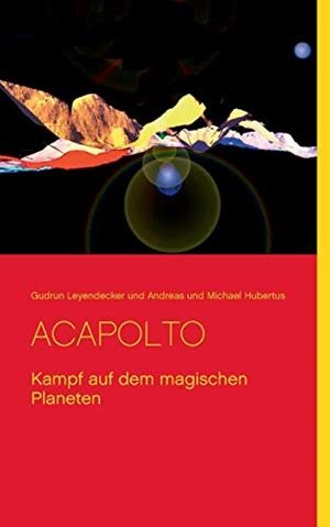 ACAPOLTO | 9783752842050 | LEYENDECKER, GUDRUN / HUBERTUS, ANDREAS UND MICHAEL