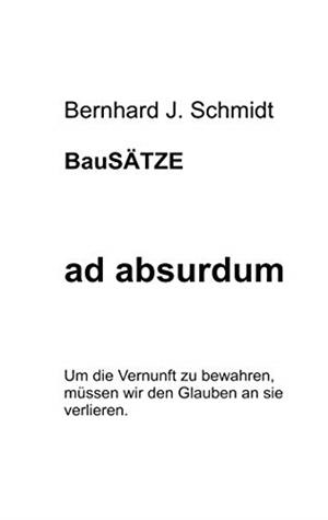 AD ABSURDUM | 9783751937467 | SCHMIDT, BERNHARD J.