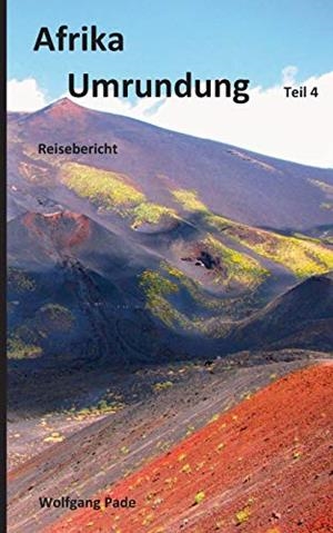 AFRIKA UMRUNDUNG TEIL 4 | 9783750414518 | PADE, WOLFGANG