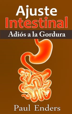 AJUSTE INTESTINAL - ADIÓS A LA GORDURA | 9788413267821 | ENDERS, PAUL
