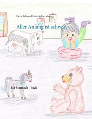 ALLER ANFANG IST SCHWER | 9783748146797 | BOHN, KATRIN / KALUS - MAMA, ELWIRA