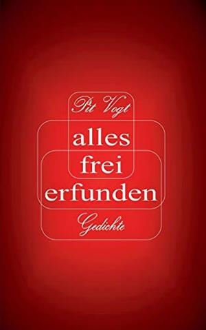 ALLES FREI ERFUNDEN! | 9783750461796 | VOGT, PIT