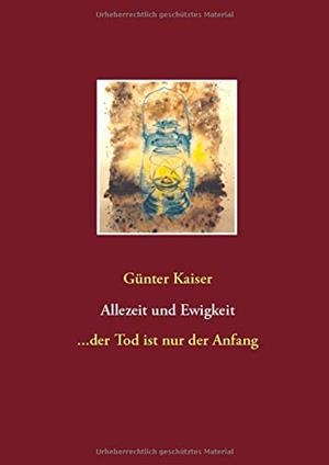 ALLEZEIT UND EWIGKEIT | 9783749471614 | KAISER, GUNTER