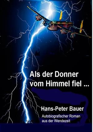 ALS DER DONNER VOM HIMMEL FIEL ... | 9783751931687 | BAUER, HANS-PETER