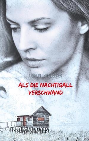 ALS DIE NACHTIGALL VERSCHWAND | 9783748178804 | LEYENDECKER, GUDRUN
