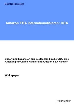 AMAZON FBA INTERNATIONALISIEREN: USA | 9783748111528 | SINGER, PETER
