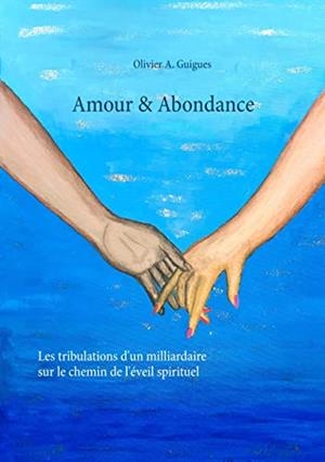 AMOUR & ABONDANCE | 9782322221318 | GUIGUES, OLIVIER A.