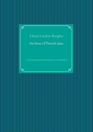 AN HOUR OF FRENCH CLASS | 9783750440364 | LANDON-BURGHER, HEINZ