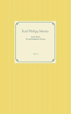 ANTON REISER - EIN PSYCHOLOGISCHER ROMAN | 9783746078373 | MORITZ, KARL PHILIPP