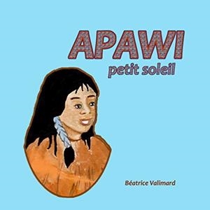 APAWI PETIT SOLEIL | 9782322209378 | VALIMARD, BEATRICE