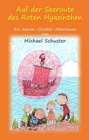 AUF DER SEEROUTE DES ROTEN HYAZINTHEN | 9783734739194 | SCHUSTER, MICHAEL