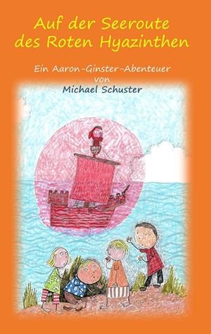 AUF DER SEEROUTE DES ROTEN HYAZINTHEN | 9783734736209 | SCHUSTER, MICHAEL
