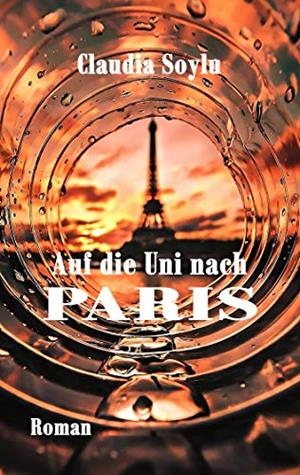 AUF DIE UNI NACH PARIS | 9783750461703 | SOYLU, CLAUDIA