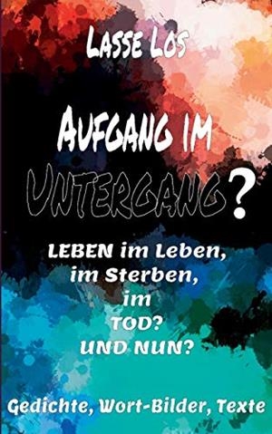 AUFGANG IM UNTERGANG? | 9783749496525 | LOS, LASSE