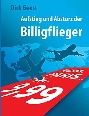 AUFSTIEG UND ABSTURZ DER BILLIGFLIEGER | 9783751913645 | GEEST, DIRK