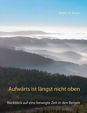 AUFWÄRTS IST LÄNGST NICHT OBEN | 9783735739056 | BRAUN, WALTER W.