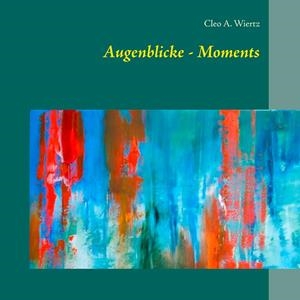 AUGENBLICKE - MOMENTS | 9783751902854 | WIERTZ, CLEO A.