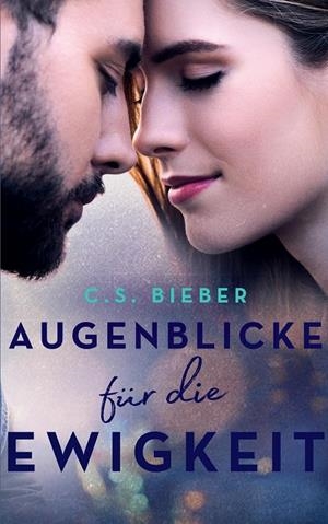 AUGENBLICKE FÜR DIE EWIGKEIT | 9783752842142 | BIEBER, C. S.