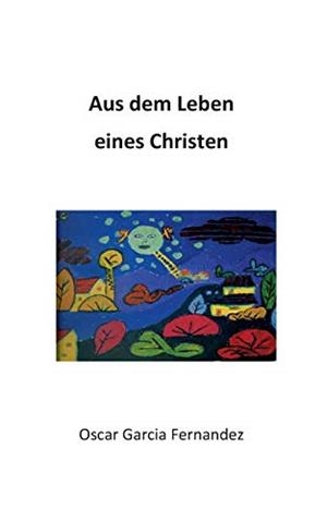 AUS DEM LEBEN EINES CHRISTEN | 9783750471641 | GARCIA FERNANDEZ, OSCAR