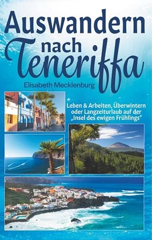 AUSWANDERN NACH TENERIFFA | 9783752888126 | MECKLENBURG, ELISABETH