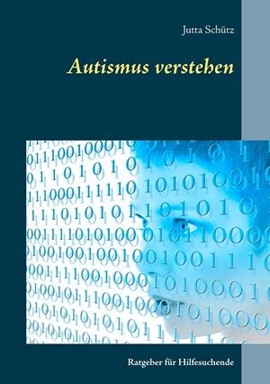 AUTISMUS VERSTEHEN | 9783749464807 | SCHUTZ, JUTTA