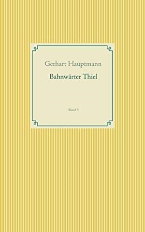 BAHNWÄRTER THIEL | 9783746080406 | HAUPTMANN, GERHART