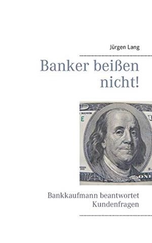 BANKER BEIßEN NICHT! | 9783734772382 | LANG, JURGEN