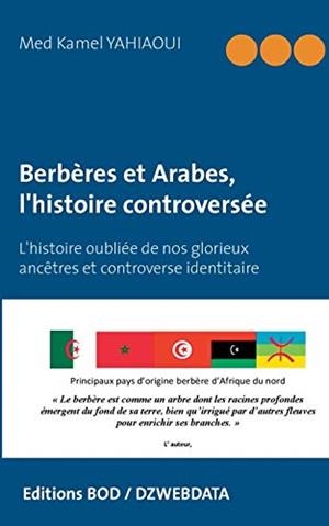 BERBERES ET ARABES, L'HISTOIRE CONTROVERSEE | 9782322039791 | YAHIAOUI, MED KAMEL