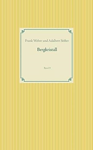 BERGKRISTALL | 9783743175037 | WEBER, FRANK / STIFTER, ADALBERT