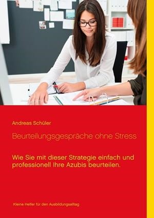 BEURTEILUNGSGESPRÄCHE OHNE STRESS | 9783734734359 | SCHULER, ANDREAS