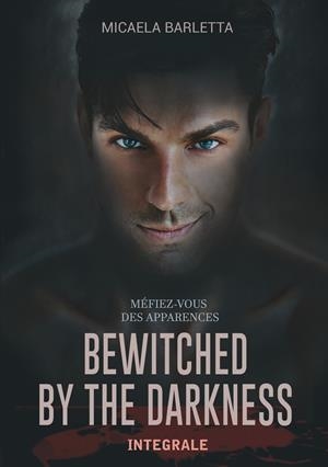BEWITCHED BY THE DARKNESS | 9782322191178 | BARLETTA, MICAELA