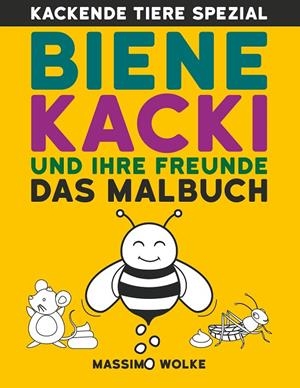 BIENE KACKI UND IHRE FREUNDE | 9783750461376 | WOLKE, MASSIMO