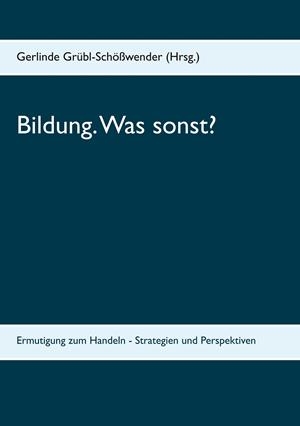 BILDUNG. WAS SONST? | 9783752810066 | GARNITSCHNIG, KARL / GRUBL-SCHOSSWENDER, GERLINDE