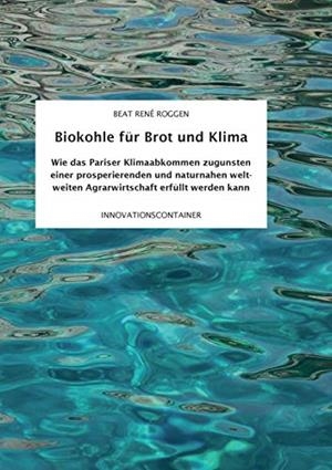 BIOKOHLE FUR BROT  UND KLIMA | 9783734770296 | ROGGEN, BEAT RENE