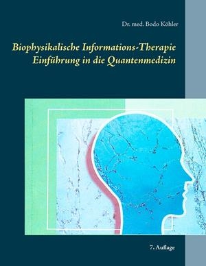 BIOPHYSIKALISCHE INFORMATIONS-THERAPIE | 9783833457913 | KOHLER, BODO