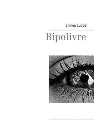 BIPOLIVRE | 9782322147489 | LUCCE, EMMA