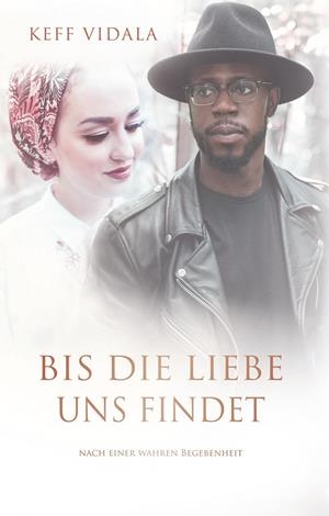 BIS DIE LIEBE UNS FINDET | 9783735739070 | VIDALA, KEFF