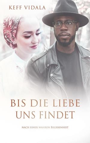 BIS DIE LIEBE UNS FINDET | 9783741271083 | VIDALA, KEFF