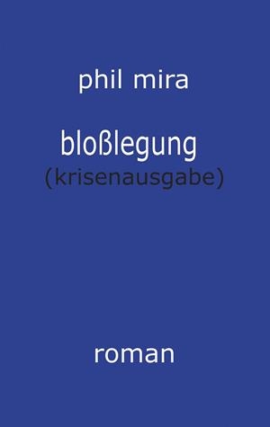 BLOßLEGUNG | 9783751904032 | MIRA, PHIL