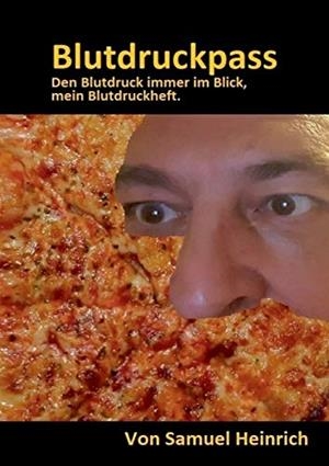 BLUTDRUCKPASS DEN BLUTDRUCK IMMER IM BLICK, MEIN BLUTDRUCKHEFT | 9783743103269 | HEINRICH, SAMUEL