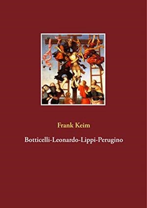 BOTTICELLI-LEONARDO-LIPPI-PERUGINO | 9783749483648 | KEIM, FRANK