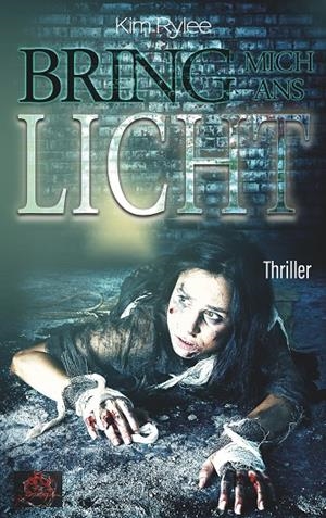 BRING MICH ANS LICHT | 9783741271403 | RYLEE, KIM