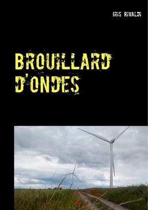 BROUILLARD D'ONDES | 9782322091959 | RIVALDI, IRIS