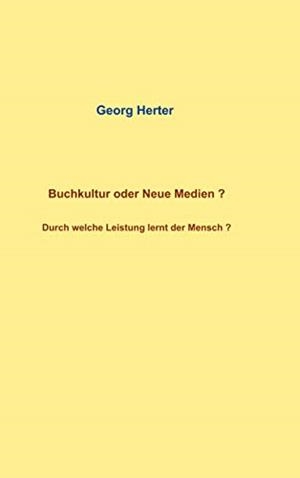 BUCHKULTUR ODER NEUE MEDIEN ? | 9783743133754 | HERTER, GEORG