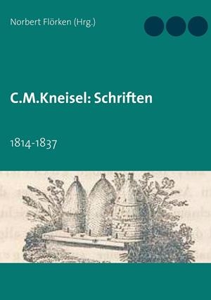 C.M.KNEISEL: SCHRIFTEN | 9783752898545