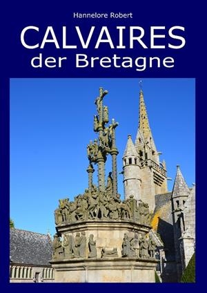 CALVAIRES DER BRETAGNE | 9783748157885 | ROBERT, HANNELORE