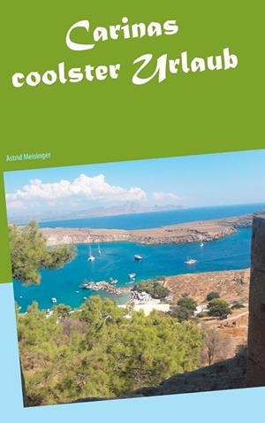 CARINAS COOLSTER URLAUB | 9783750401259 | MEISINGER, ASTRID