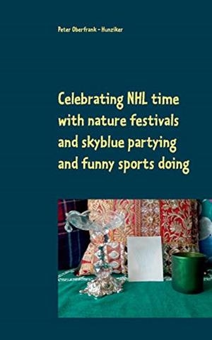 CELEBRATING NHL TIME WITH NATURE FESTIVALS AND SKY | 9783751924733 | OBERFRANK - HUNZIKER, PETER