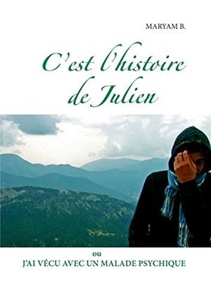 C'EST L'HISTOIRE DE JULIEN | 9782322136766 | B., MARYAM